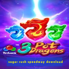 sugar rush speedway download