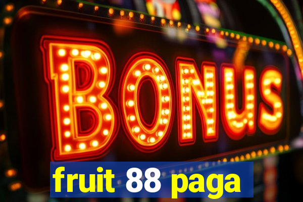 fruit 88 paga