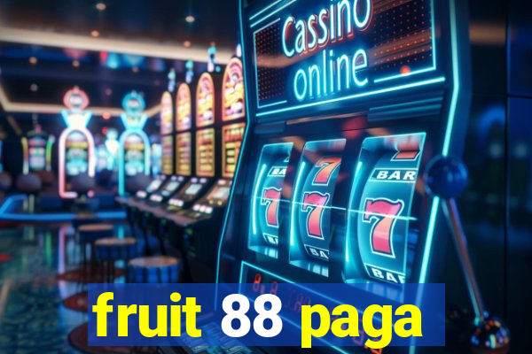 fruit 88 paga