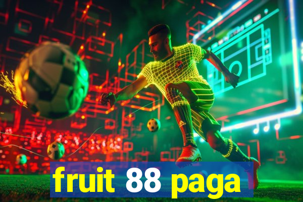 fruit 88 paga