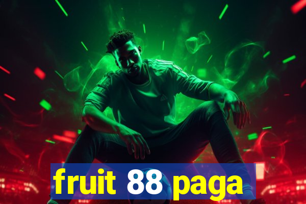 fruit 88 paga