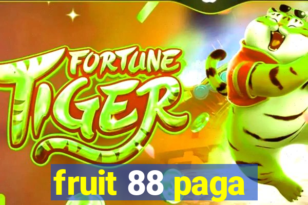 fruit 88 paga