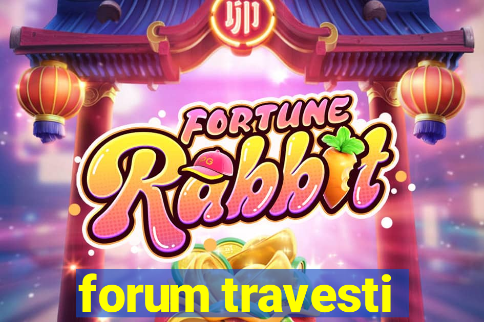 forum travesti