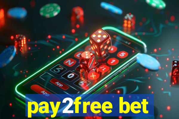 pay2free bet