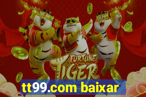 tt99.com baixar