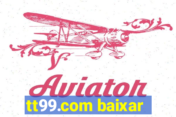 tt99.com baixar