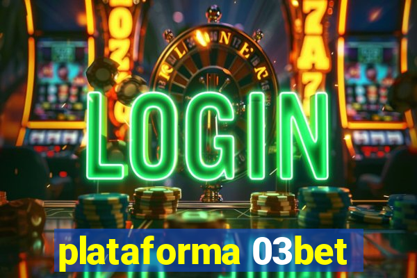 plataforma 03bet