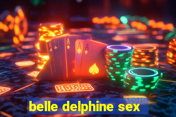 belle delphine sex