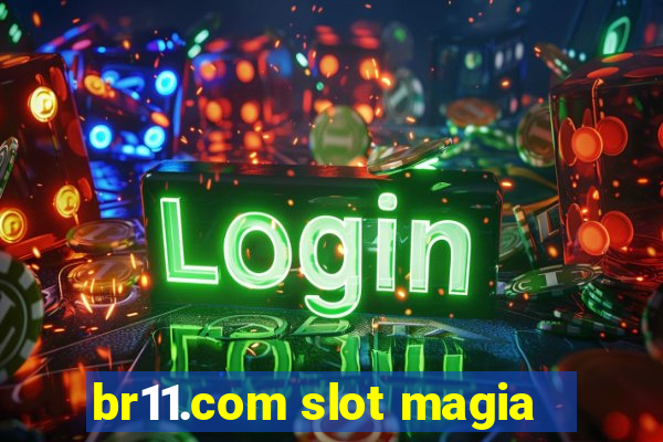 br11.com slot magia