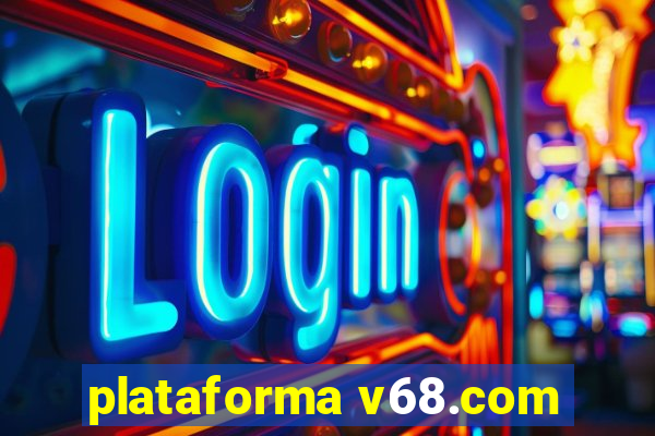 plataforma v68.com