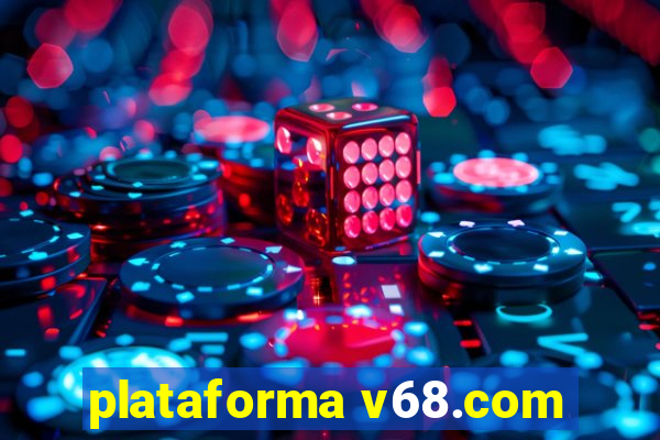 plataforma v68.com