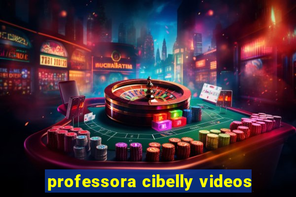 professora cibelly videos