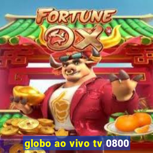 globo ao vivo tv 0800