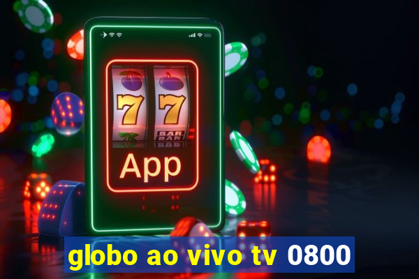 globo ao vivo tv 0800