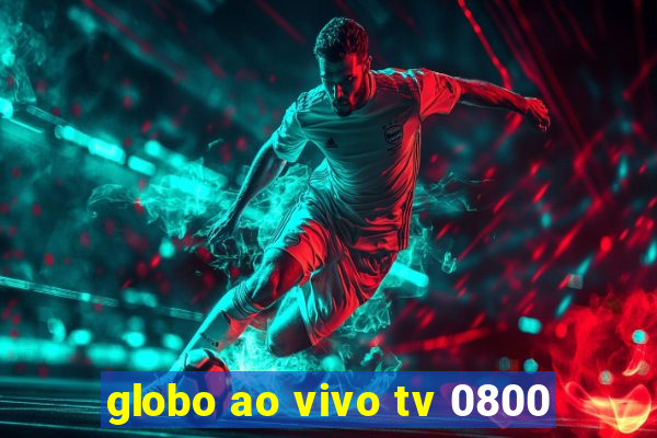 globo ao vivo tv 0800