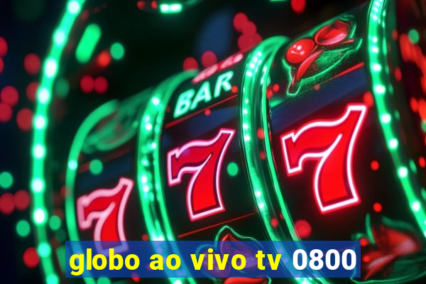 globo ao vivo tv 0800