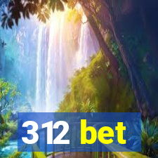 312 bet