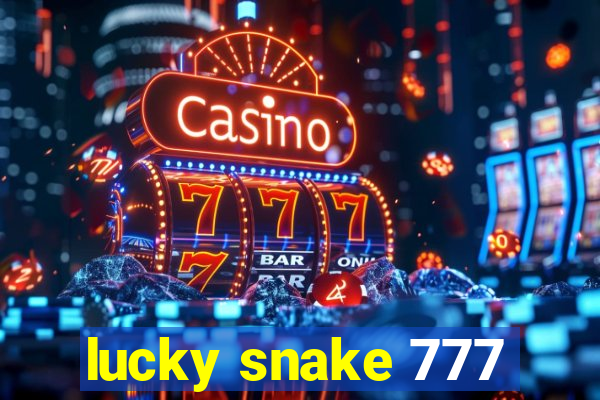 lucky snake 777