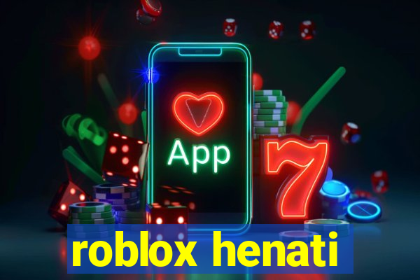 roblox henati