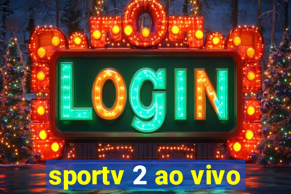 sportv 2 ao vivo