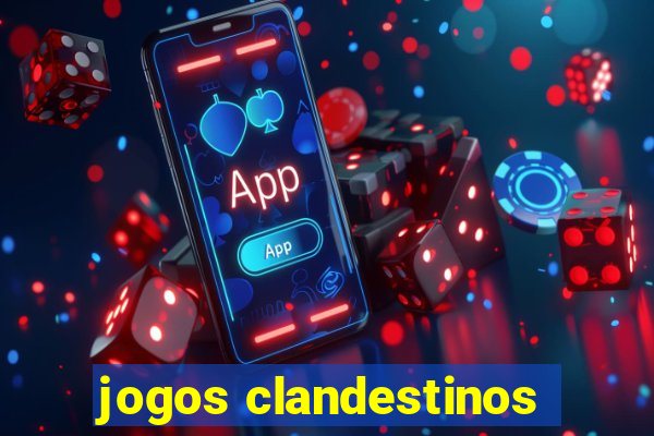 jogos clandestinos