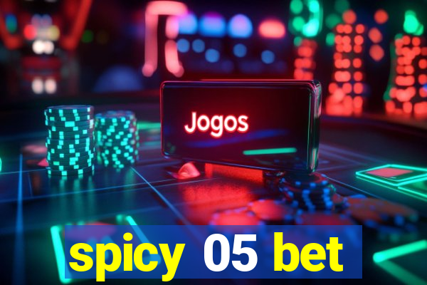 spicy 05 bet