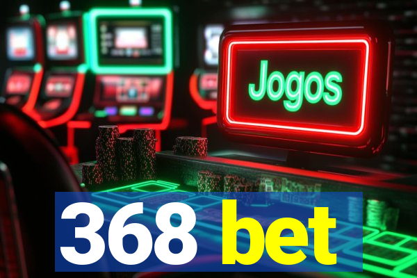 368 bet