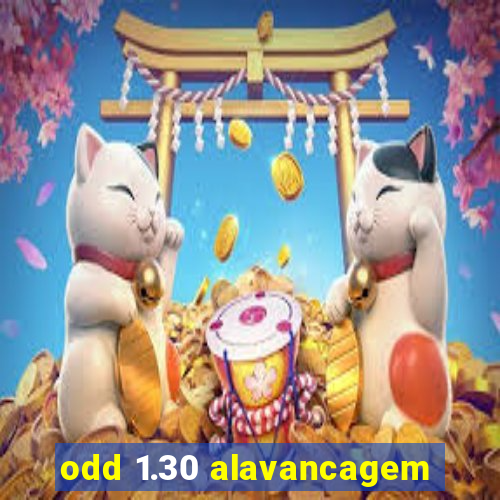 odd 1.30 alavancagem