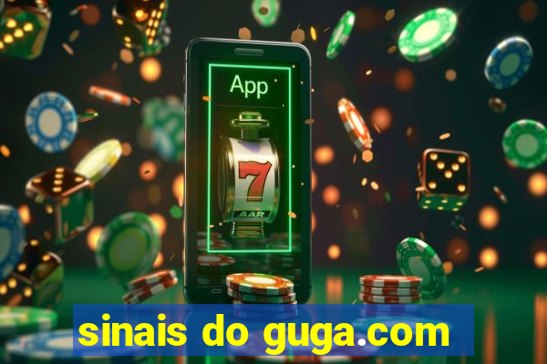 sinais do guga.com