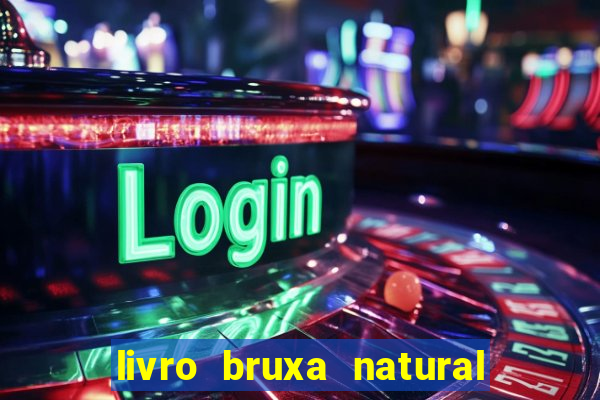 livro bruxa natural pdf gratis