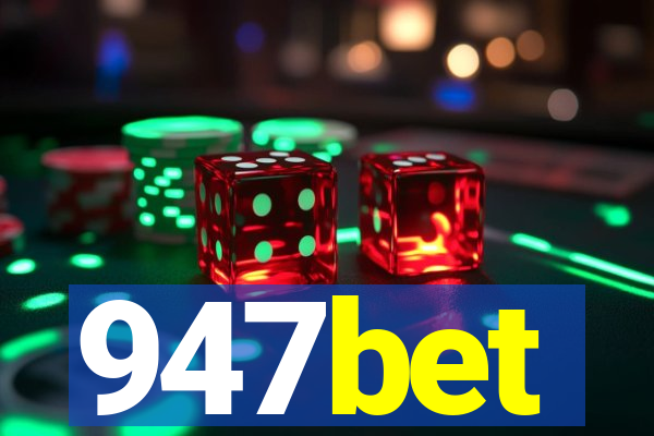 947bet