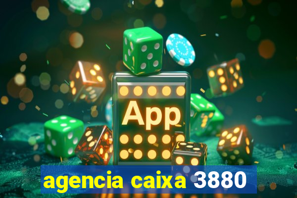 agencia caixa 3880