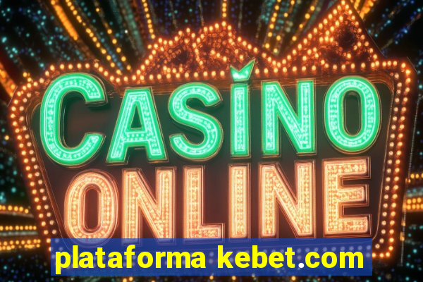 plataforma kebet.com