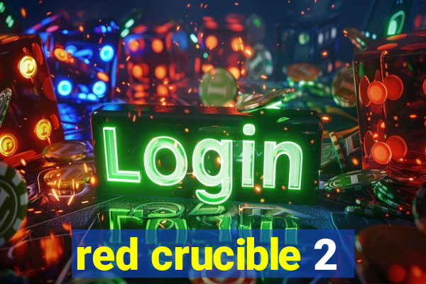 red crucible 2