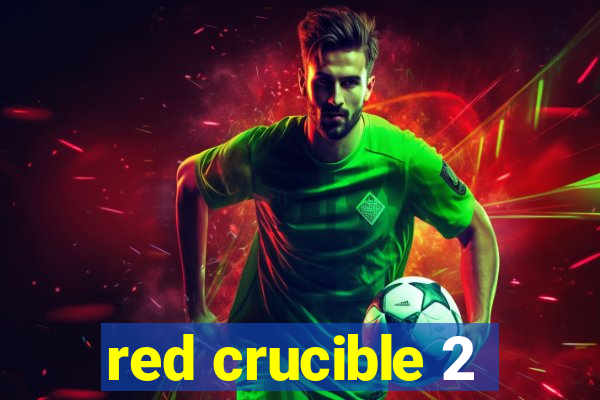 red crucible 2