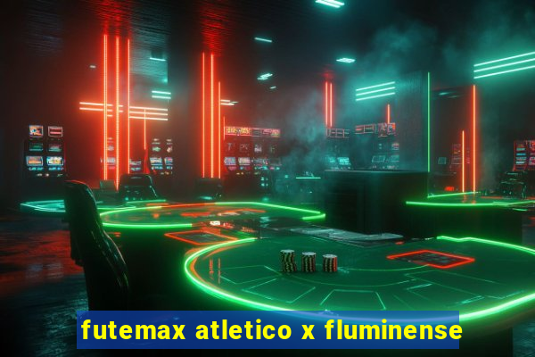 futemax atletico x fluminense