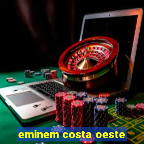 eminem costa oeste