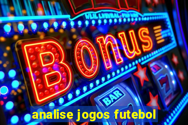 analise jogos futebol