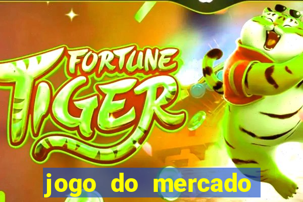 jogo do mercado com dinheiro infinito