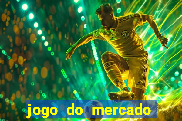 jogo do mercado com dinheiro infinito