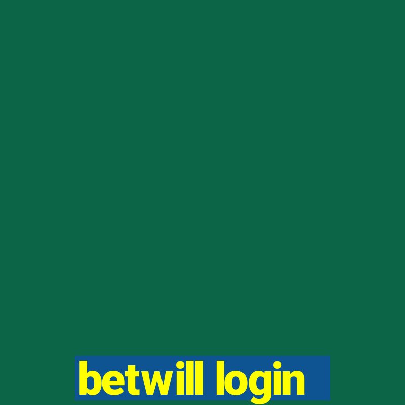 betwill login