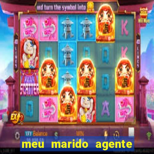 meu marido agente secreto dublado online