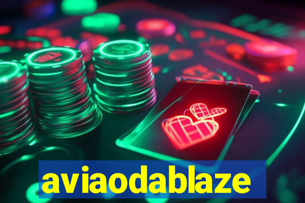 aviaodablaze