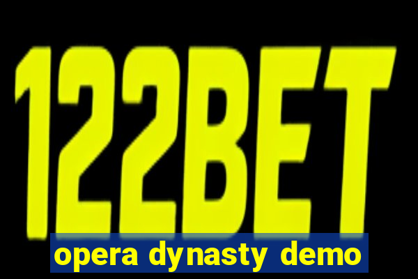 opera dynasty demo