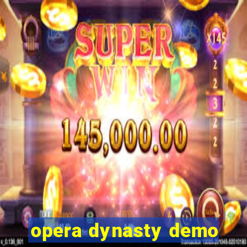 opera dynasty demo