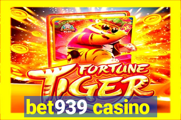 bet939 casino