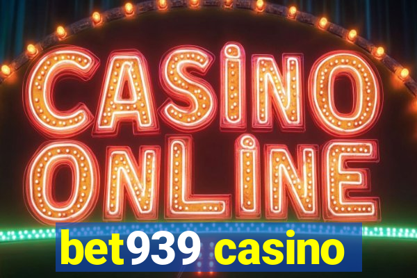 bet939 casino