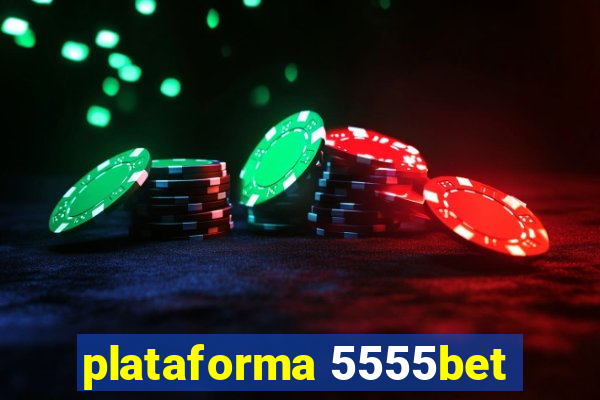 plataforma 5555bet