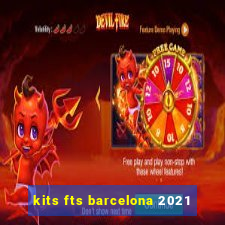 kits fts barcelona 2021