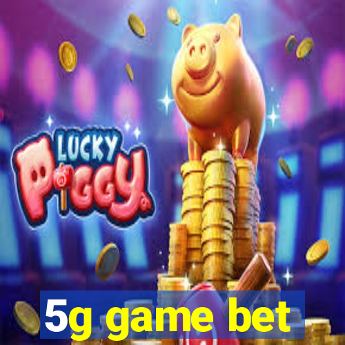 5g game bet